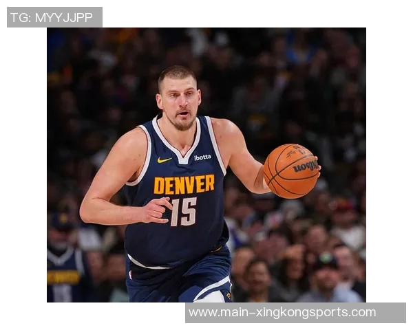 约基奇火热表现助力球队16胜4负圆满完成场均大号三双任务